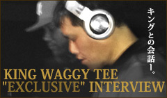 KING WAGGY TEE INTERVIEW