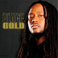 BLACK GOLD / DUANE STEPHENSON
