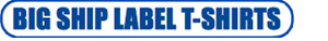 BIG SHIP LABEL T-SHIRTS