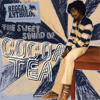 REGGAE ANTHOLOGY - SWEET SOUND OF COCOA TEA