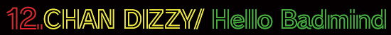 Hello Badmind / Chan Dizzy