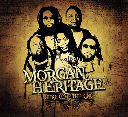 MORGAN HERITAGE / HERE COME THE KINGS