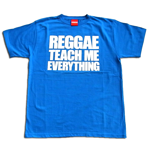 REGGAE TEACH ME EVERYTHING BLUE TEE