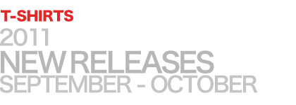 2011 NEW RELEASES SEPTEMBER-OCTOBER T-SHIRTS