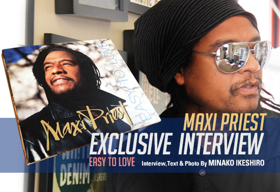 MAXI PRIEST EXCLUSIVE INTERVIEW - EASY TO LOVE